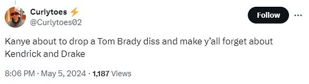 A number of social media users predicted that West wouldn't have a sense of humor in regards to Brady's joke, and that it was only a matter of time before the outspoken artist responded to the pointed punchline aimed at his parenting