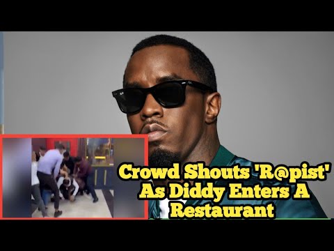 Diddy Thrown Out Of Restaurant As Restaurant Guests Calls Him A R@p!st Immediately He Entered - YouTube