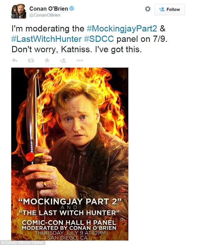 The panel will be hosted by Conan O'Brien, who tweeted: 'I'm moderating the #MockingjayPart2 #SDCC panel on 7/9. Don't worry, Katniss. I've got this'